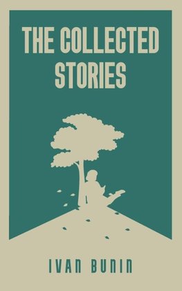 The Collected Stories of Ivan Bunin