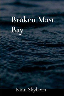 Broken Mast Bay