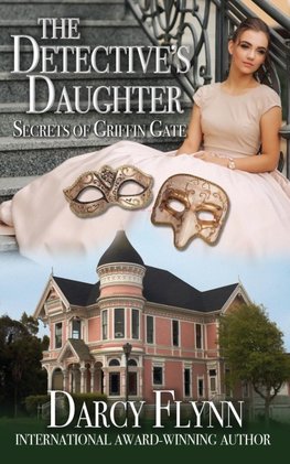 The Detective's Daughter ~ Secrets of Griffin Gate