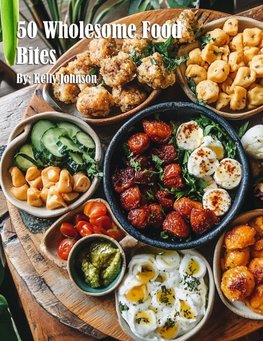 50 Wholesome Food Bites