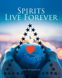 Spirits Live Forever
