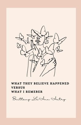 What they believe happened versus what I remember