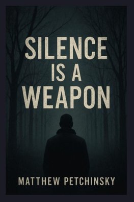 Silence Is a Weapon