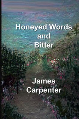 Honeyed Words and Bitter
