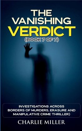 The Vanishing Verdict Series