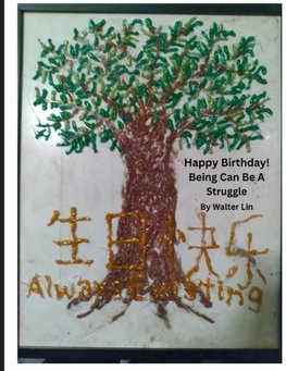 Happy Birthday! Being Can Be A Struggle