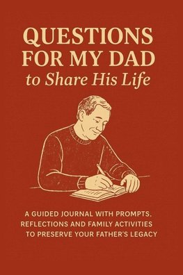 Questions for My Dad to Share His Life
