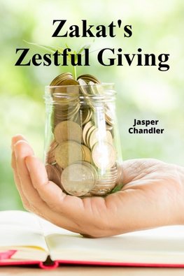 Zakat's Zestful Giving