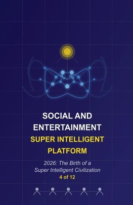 Social and Entertainment Super Intelligent Platform