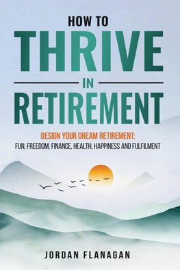 How to Thrive in Retirement