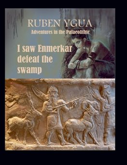 I saw Enmerkar defeat  the swamp