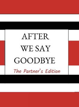 After We Say Goodbye- Partner's Edition