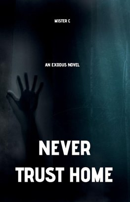 Never Trust Home