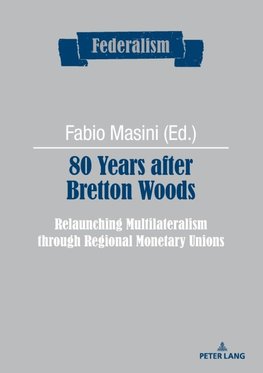 80 Years after Bretton Woods