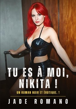 Tu es à Moi, Nikita !