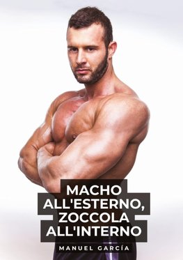 Macho all'esterno, zoccola all'interno