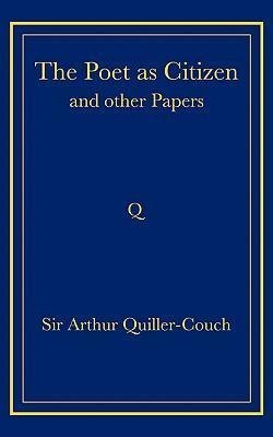 The Poet as Citizen and Other Papers