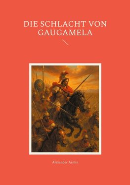 Die Schlacht von Gaugamela