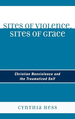 Sites of Violence, Sites of Grace