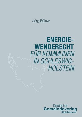 Energiewenderecht für Kommunen und Eigentümer in Schleswig-Holstein