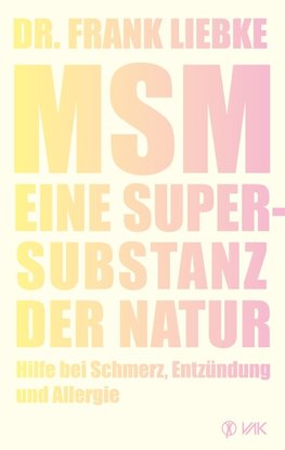 MSM - Eine Supersubstanz der Natur