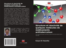 Structure et réactivité de quelques molécules de médicaments antituberculeux