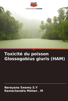 Toxicité du poisson Glossogobius giuris (HAM)