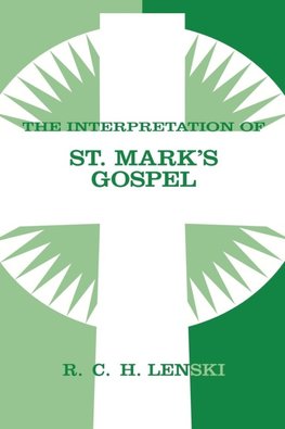 The Interpretation of St. Mark's Gospel