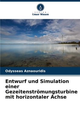 Entwurf und Simulation einer Gezeitenströmungsturbine mit horizontaler Achse