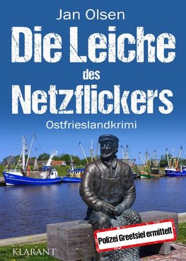 Die Leiche des Netzflickers. Ostfrieslandkrimi