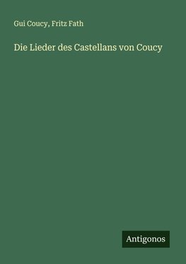 Die Lieder des Castellans von Coucy
