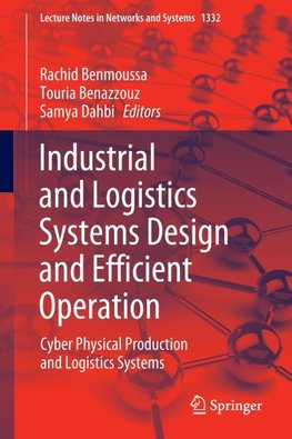 Industrial and Logistics Systems Design and Efficient Operation