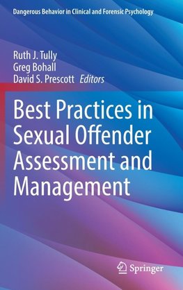 Best Practices in Sexual Offender Assessment and Management
