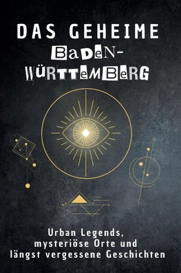 Das geheime Baden-Württemberg