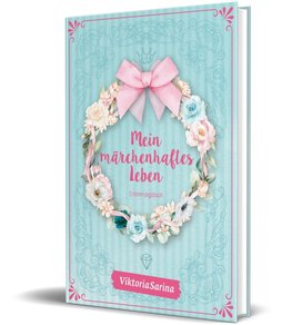 Mein märchenhaftes Leben