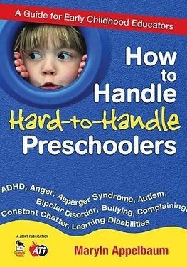 How to Handle Hard-to-Handle Preschoolers