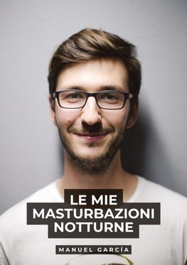 Le mie masturbazioni notturne