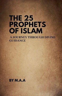 The 25 Prophets of Islam