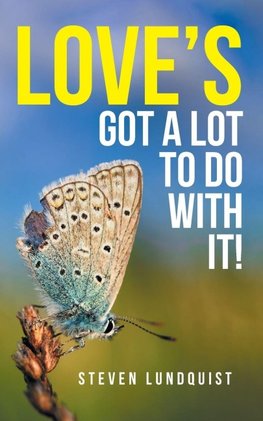 Love's Got A Lot to Do With It!