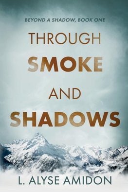 Through Smoke and Shadows