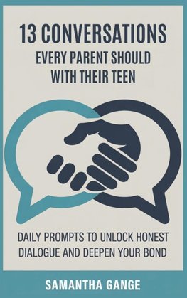 13 Conversations Every Parent Should Have with Their Teen