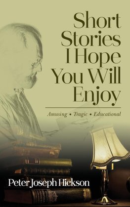 Short Stories I Hope You Will Enjoy