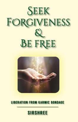 Seek Forgiveness And Be Free