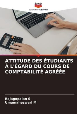 ATTITUDE DES ÉTUDIANTS À L'ÉGARD DU COURS DE COMPTABILITÉ AGRÉÉE