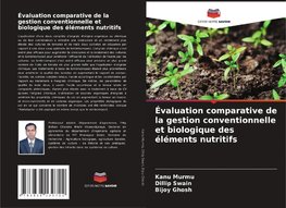 Évaluation comparative de la gestion conventionnelle et biologique des éléments nutritifs