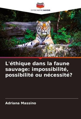 L'éthique dans la faune sauvage: impossibilité, possibilité ou nécessité?
