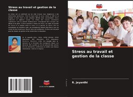 Stress au travail et gestion de la classe