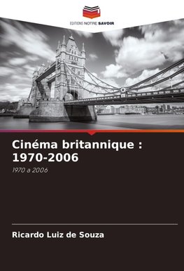 Cinéma britannique : 1970-2006