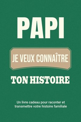 Papi, je veux connaître ton histoire