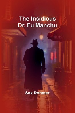 The Insidious Dr. Fu Manchu